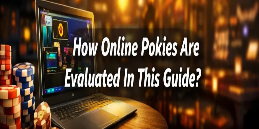 How Online Pokies Are Evaluated In This Guide